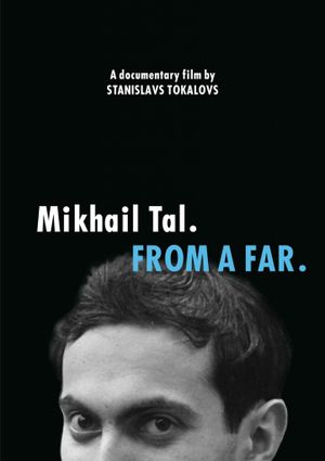Mikhail Tal. From a Far's poster