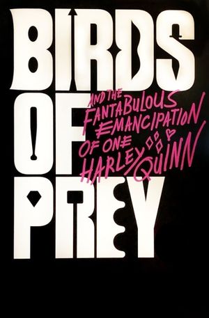 Birds of Prey and the Fantabulous Emancipation of One Harley Quinn's poster