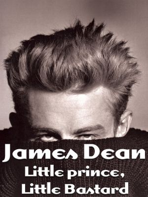 James Dean: Little Prince, Little Bastard's poster
