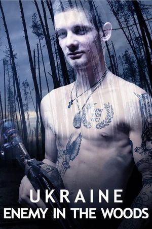Ukraine: Enemy in the Woods's poster