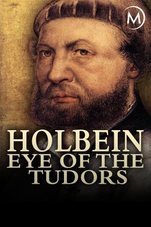Holbein: Eye of the Tudors's poster