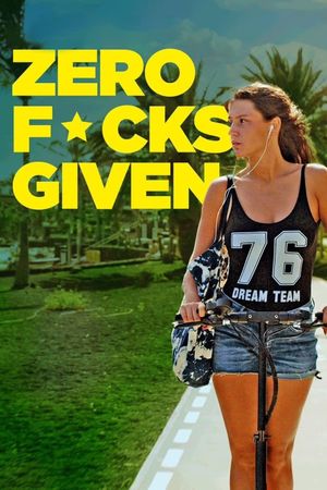 Zero Fucks Given's poster