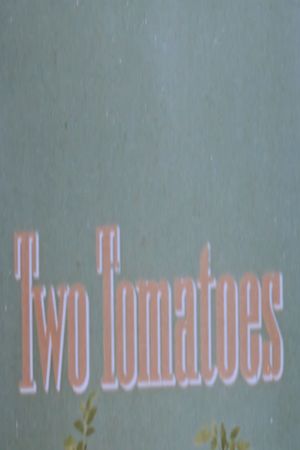 Two Tomatoes's poster