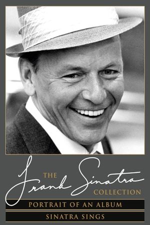 The Frank Sinatra Collection: Portrait of an Album & Sinatra Sings's poster