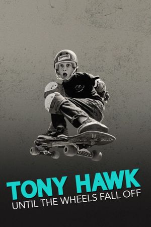Tony Hawk: Until the Wheels Fall Off's poster