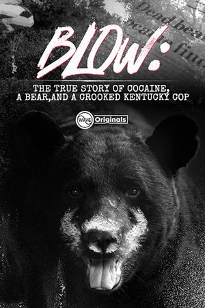 Blow: The True Story of Cocaine, a Bear, and a Crooked Kentucky Cop's poster image