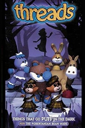 Threads: Things That Go Puff in the Dark's poster