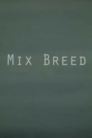 Mix Breed's poster