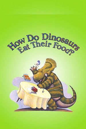 How Do Dinosaurs Eat their Food?'s poster