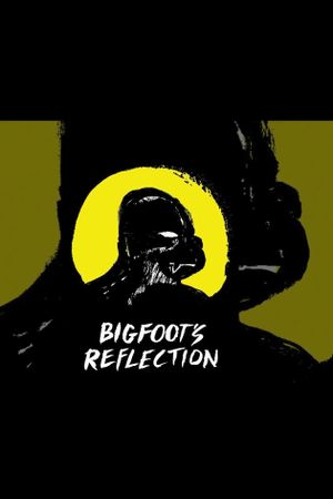 Bigfoot's Reflection's poster