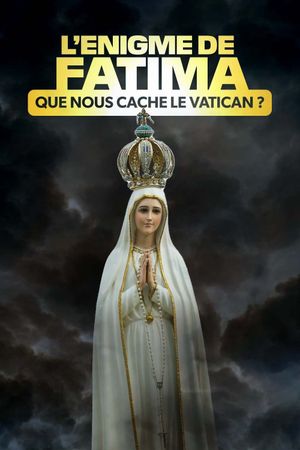 L'Énigme de Fatima : Que nous cache le Vatican ?'s poster