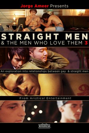 Jorge Ameer Presents Straight Men & the Men Who Love Them 3's poster