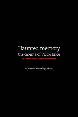 Haunted Memory: The Cinema of Víctor Erice's poster