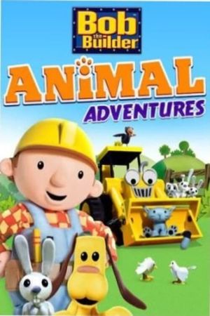 Bob The Builder Animal Adventures's poster
