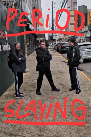 Slaying - Parte 1: Period's poster