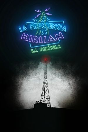 La frecuencia Kirlian: La película's poster