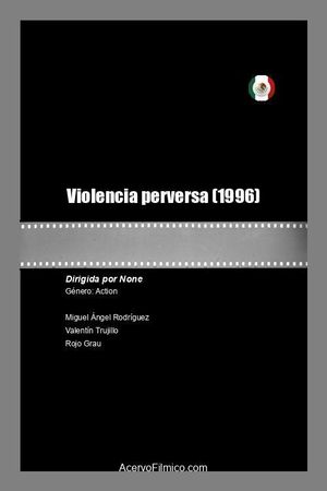 Violencia perversa's poster
