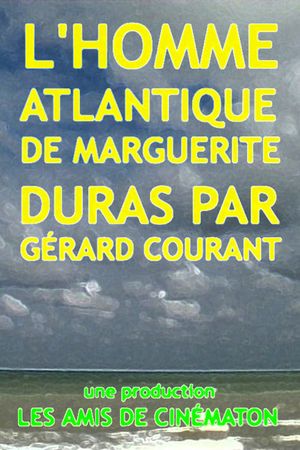 L’Homme Atlantique de Marguerite Duras par Gérard Courant's poster