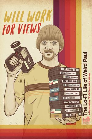 Will Work for Views: The Lo-Fi Life of Weird Paul's poster