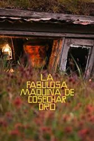 The Fabulous Gold Harvesting Machine's poster