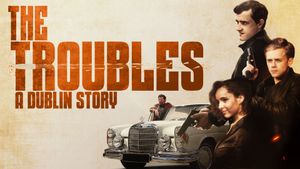 The Troubles: A Dublin Story's poster