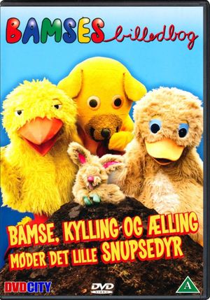 Bamses Billedbog - Bamse, Kylling og Ælling møder det lille snupsedyr's poster image