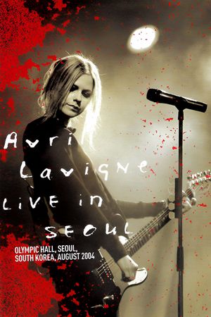 Avril Lavigne: Live in Seoul's poster