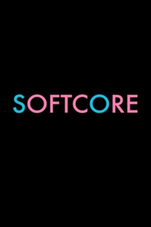 Softcore's poster