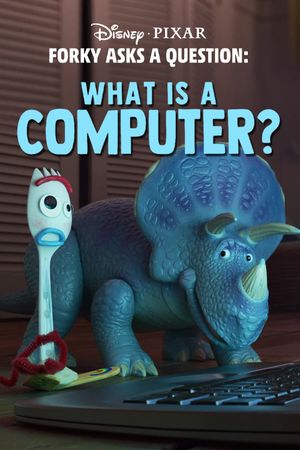 Forky Asks a Question: What Is a Computer?'s poster