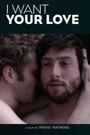 I Want Your Love's poster