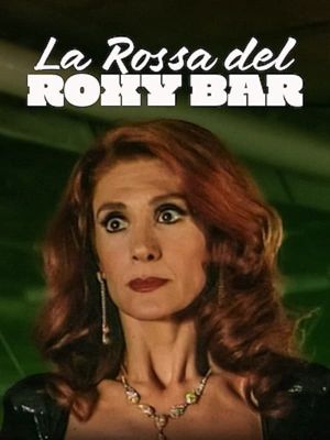 La rossa del Roxy Bar's poster