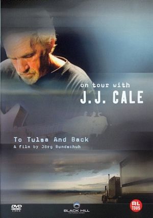 J. J. Cale: To Tulsa And Back (On Tour with J. J. Cale)'s poster