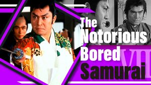 The Notorious Bored Samurai 7's poster