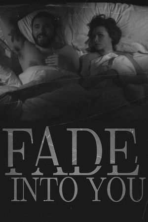 Fade Into You's poster