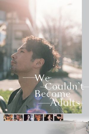 We Couldn't Become Adults's poster