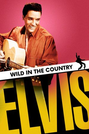 Wild in the Country's poster