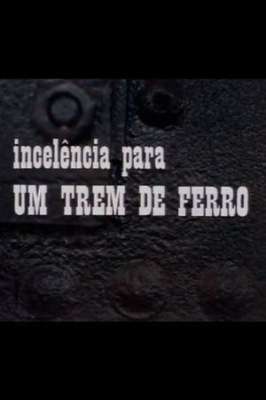 Incelência para um Trem de Ferro's poster