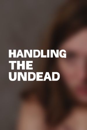 Handling the Undead's poster