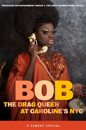 Bob the Drag Queen: Live at Caroline's's poster