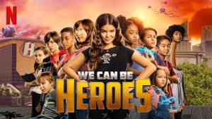 We Can Be Heroes's poster