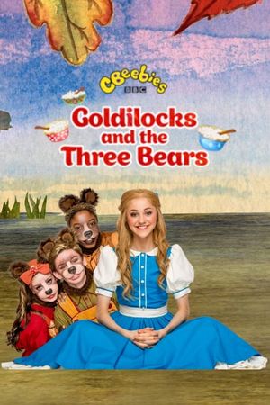 CBeebies Presents: Goldilocks And The Three Bears - A CBeebies Ballet's poster