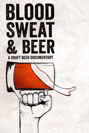 Blood, Sweat, and Beer's poster