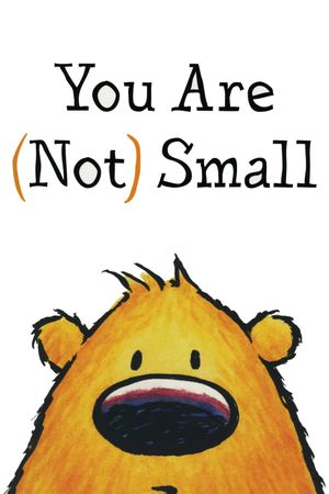 You Are (Not) Small's poster