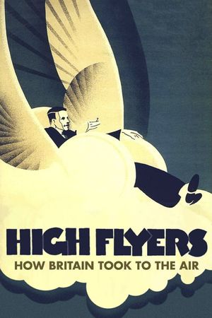 High Flyers: How Britain Took to the Air's poster