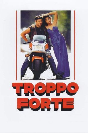 Troppo forte's poster