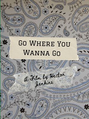 Go Where You Wanna Go's poster