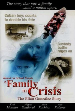A Family in Crisis: The Elian Gonzales Story's poster