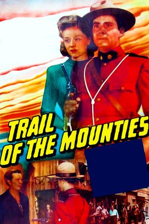 Trail of the Mounties's poster