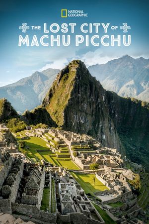 The Lost City Of Machu Picchu's poster