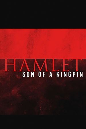 Hamlet, Son of a Kingpin's poster